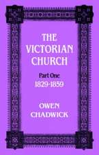 The Victorian Church Part One 1829-1859