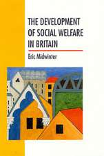 The Development Of Social Welfare In Britain