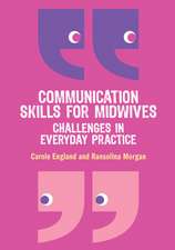 Communication Skills for Midwives: Challenges in everyday practice