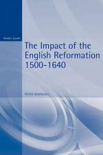 The Impact of the English Reformation 1500-1640