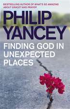 Yancey, P: Finding God in Unexpected Places