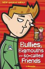 Bullies, Bigmouths and So-Called Friends