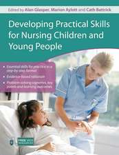 Developing Practical Skills for Nursing Children and Young People