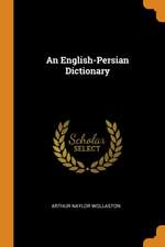 Wollaston, A: ENGLISH-PERSIAN DICT