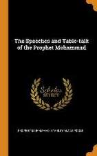 The Speeches and Table-talk of the Prophet Mohammad