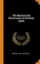 The Mission and Ministration of the Holy Spirit