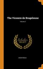 The Vicomte de Bragelonne; Volume 3