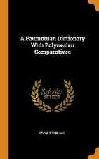 A Paumotuan Dictionary With Polynesian Comparatives