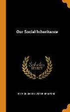 Our Social Inheritance