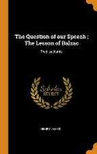 The Question of our Speech; The Lesson of Balzac: Two Lectures