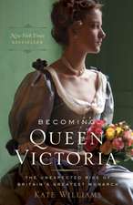 Becoming Queen Victoria