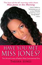 Have You Met Miss Jones?: The Life and Loves of Radio's Most Controversial Diva