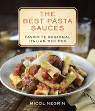 The Best Pasta Sauces: Favorite Regional Italian Recipes