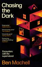 Chasing the Dark: Encounters with the supernatural
