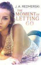 Redmerski, J: The Moment of Letting Go