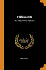 Spiritualism: The Medium and Daybreak