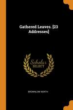 Gathered Leaves. [23 Addresses]