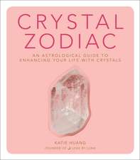 Crystal Zodiac: An Astrological Guide to Enhancing Your Life with Crystals