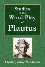 Studies in the Word-Play of Plautus