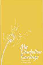 My Dandelion Darlings