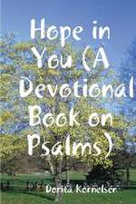 Hope in You (A Devotional Book on Psalms)