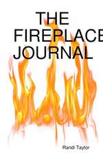 THE FIREPLACE JOURNAL