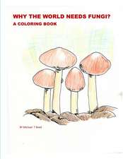 Why the World Needs Fungi? A Coloring Book