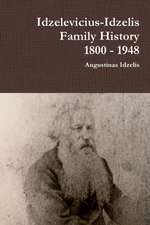 Idzelevicius-Idzelis Family History 1800 - 1948