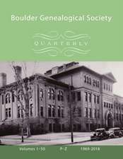 Boulder Genealogical Society Quarterly, 1969-2018 Names Index and Table of Contents, Vol 3, P-Z