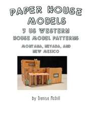 Paper House Models, 3 US West House Model Patterns; Montana, Nevada, New Mexico