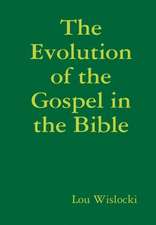 The Evolution of the Gospel in the Bible