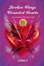 Broken Wings Wounded Hearts