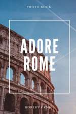 Adore Rome