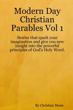 Modern Day Christian Parables Vol 1