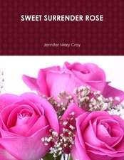 SWEET SURRENDER ROSE