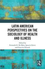 Latin American Perspectives on the Sociology of Health and Illness