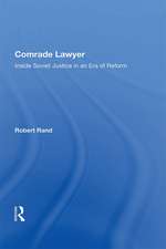 Comrade Lawyer: Inside Soviet Justice In An Era Of Reform