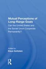 Mutual Perceptions Of Long-range Goals: Can The United States And The Soviet Union Cooperate Permanently?