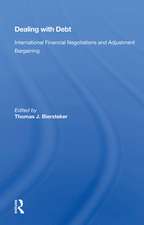 Dealing With Debt: International Financial Negotiations And Adjustment Bargaining