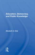 Education, Democracy, And Public Knowledge