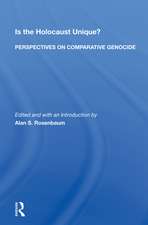 Is the Holocaust Unique?: Perspectives on Comparative Genocide