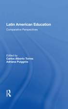 Latin American Education: Comparative Perspectives