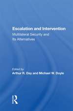 Escalation And Intervention: Multilateral Security And Its Alternatives