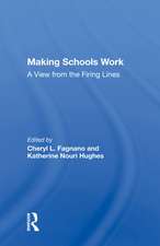 Making Schools Work: A View from the Firing Lines