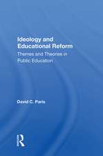 Ideology and Educational Reform: Themes and Theories in Public Education