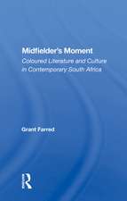 Midfielder's Moment: Coloured Literature And Culture In Contemporary South Africa