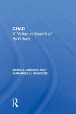 Chad: A Nation In Search Of Its Future