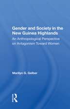 Gender And Society In The New Guinea Highlands: An Anthropological Perspective On Antagonism Toward Women