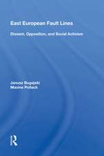 East European Fault Lines: "Dissent, Opposition, and Social Activism"