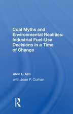 Coal Myths And Environmental Realities: Industrial Fuel-use Decisions In A Time Of Change